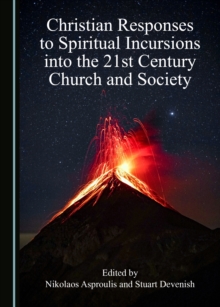 None Christian Responses to Spiritual Incursions into the 21st Century Church and Society