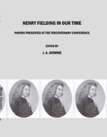 None Henry Fielding In Our Time : Papers Presented at the Tercentenary Conference