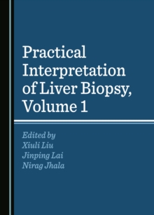 None Practical Interpretation of Liver Biopsy, Volume 1