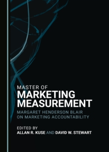 None Master of Marketing Measurement : Margaret Henderson Blair on Marketing Accountability