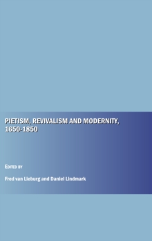 None Pietism, Revivalism and Modernity, 1650-1850