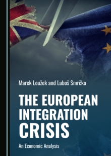 The European Integration Crisis : An Economic Analysis