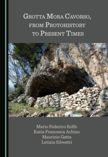 None Grotta Mora Cavorso, from Protohistory to Present Times