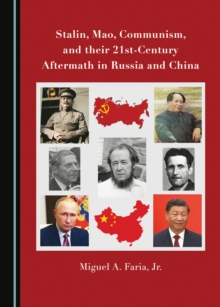 None Stalin, Mao, Communism, and their 21st-Century Aftermath in Russia and China