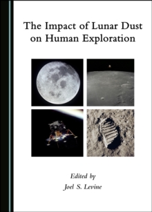 The Impact of Lunar Dust on Human Exploration