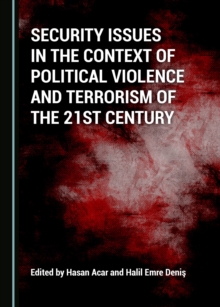 None Security Issues in the Context of Political Violence and Terrorism of the 21st Century