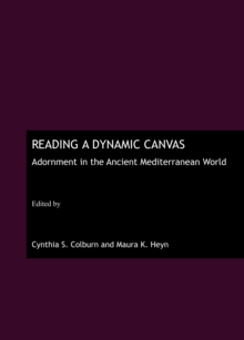 None Reading a Dynamic Canvas : Adornment in the Ancient Mediterranean World