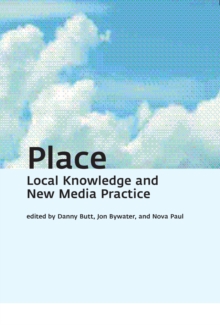 None Place : Local Knowledge and New Media Practice