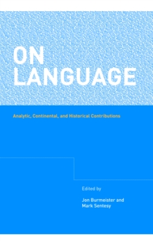 None On Language : Analytic, Continental, and Historical Contributions