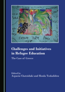 None Challenges and Initiatives in Refugee Education : The Case of Greece