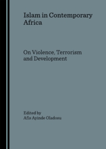 None Islam in Contemporary Africa : On Violence, Terrorism and Development