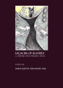 None Legacies of Slavery : Comparative Perspectives