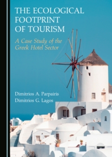 The Ecological Footprint of Tourism : A Case Study of the Greek Hotel Sector