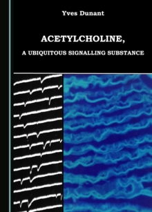 None Acetylcholine, a Ubiquitous Signalling Substance