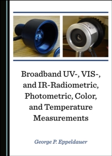 None Broadband UV-, VIS-, and IR-Radiometric, Photometric, Color, and Temperature Measurements