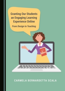 None Granting Our Students an Engaging Learning Experience Online : From Design to Teaching