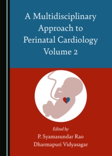 A Multidisciplinary Approach to Perinatal Cardiology Volume 2