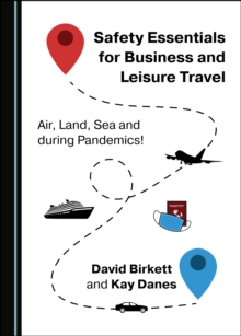 None Safety Essentials for Business and Leisure Travel : Air, Land, Sea and during Pandemics!