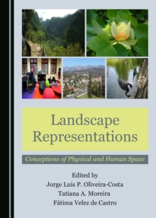 None Landscape Representations : Conceptions of Physical and Human Space