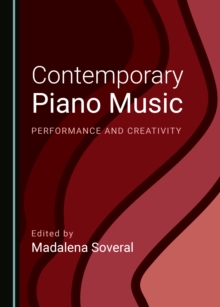 None Contemporary Piano Music : Performance and Creativity