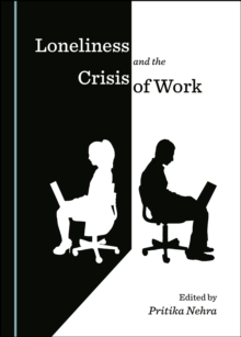 None Loneliness and the Crisis of Work