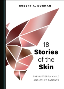 None 18 Stories of the Skin : The Butterfly Child and Other Patients