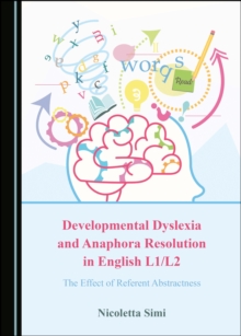 None Developmental Dyslexia and Anaphora Resolution in English L1/L2 : The Effect of Referent Abstractness