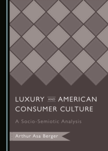 None Luxury and American Consumer Culture : A Socio-Semiotic Analysis