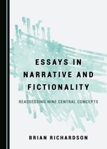 None Essays in Narrative and Fictionality : Reassessing Nine Central Concepts