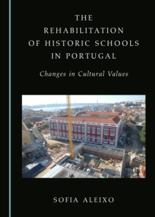 The Rehabilitation of Historic Schools in Portugal : Changes in Cultural Values