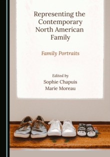 None Representing the Contemporary North American Family : Family Portraits