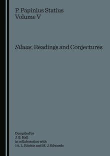 None P. Papinius Statius Volume V : Siluae, Readings and Conjectures