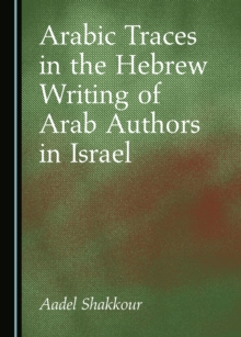 None Arabic Traces in the Hebrew Writing of Arab Authors in Israel