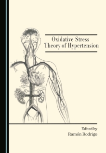 None Oxidative Stress Theory of Hypertension