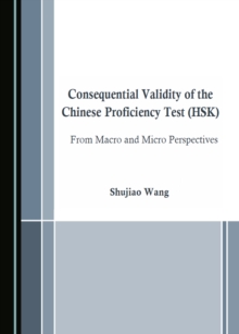 None Consequential Validity of the Chinese Proficiency Test (HSK) from Macro and Micro Perspectives