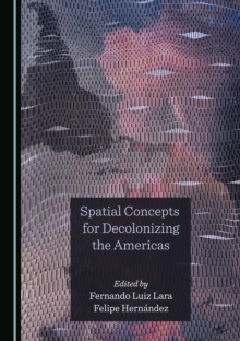 None Spatial Concepts for Decolonizing the Americas