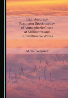 None High Accuracy Resonator Spectroscopy of Atmospheric Gases at Millimetre and Submillimetre Waves