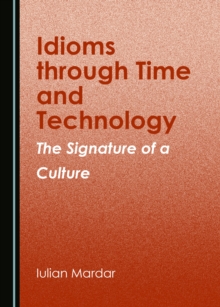 None Idioms through Time and Technology : The Signature of a Culture