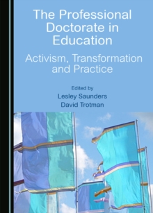 The Professional Doctorate in Education : Activism, Transformation and Practice