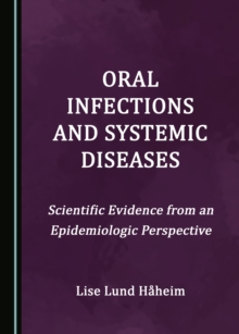 None Oral Infections and Systemic Diseases : Scientific Evidence from an Epidemiologic Perspective