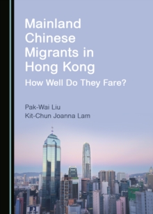 None Mainland Chinese Migrants in Hong Kong : How Well Do They Fare?