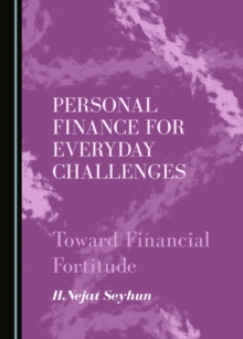 None Personal Finance for Everyday Challenges : Toward Financial Fortitude