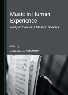 None Music in Human Experience : Perspectives on a Musical Species