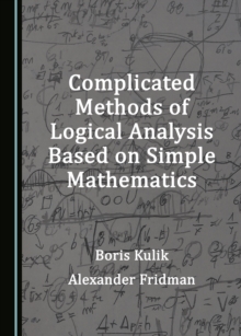 None Complicated Methods of Logical Analysis Based on Simple Mathematics