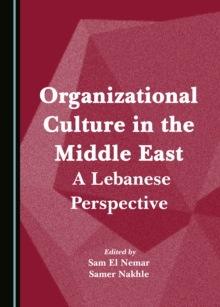 None Organizational Culture in the Middle East : A Lebanese Perspective