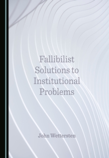 None Fallibilist Solutions to Institutional Problems