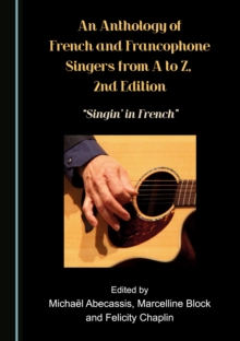 None Anthology of French and Francophone Singers, from A to Z, 2nd Edition : Singin' in French