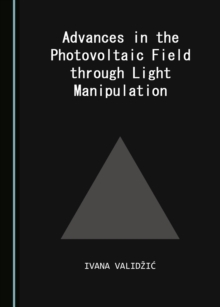 None Advances in the Photovoltaic Field through Light Manipulation