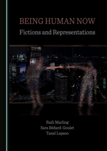 None Being Human Now : Fictions and Representations