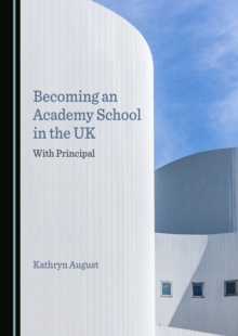 None Becoming an Academy School in the UK : With Principal